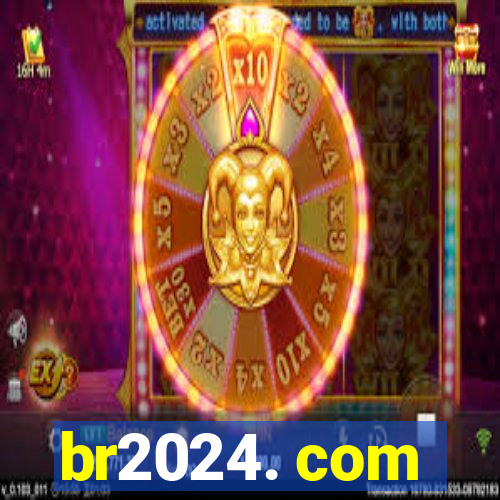 br2024. com